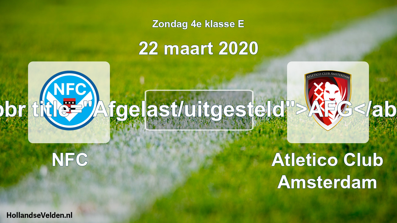 Scheduled Match: NFC - Atletico Club Amsterdam (22 March 2020)