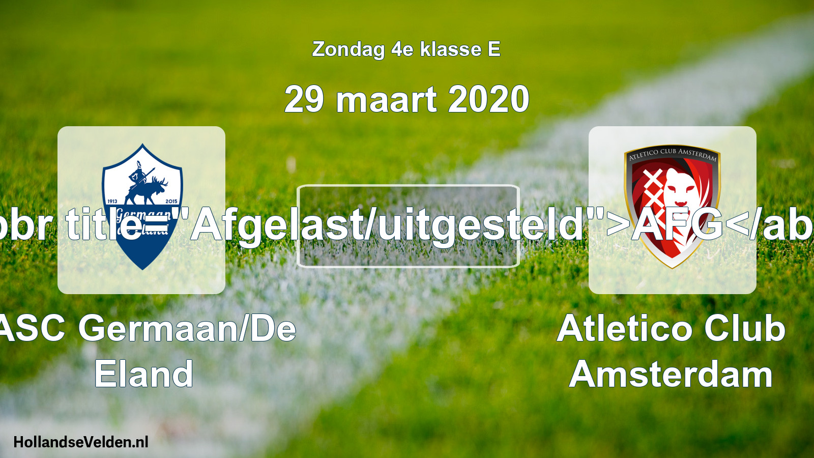 Scheduled Match: ASC Germaan/De Eland - Atletico Club Amsterdam (29 March 2020)