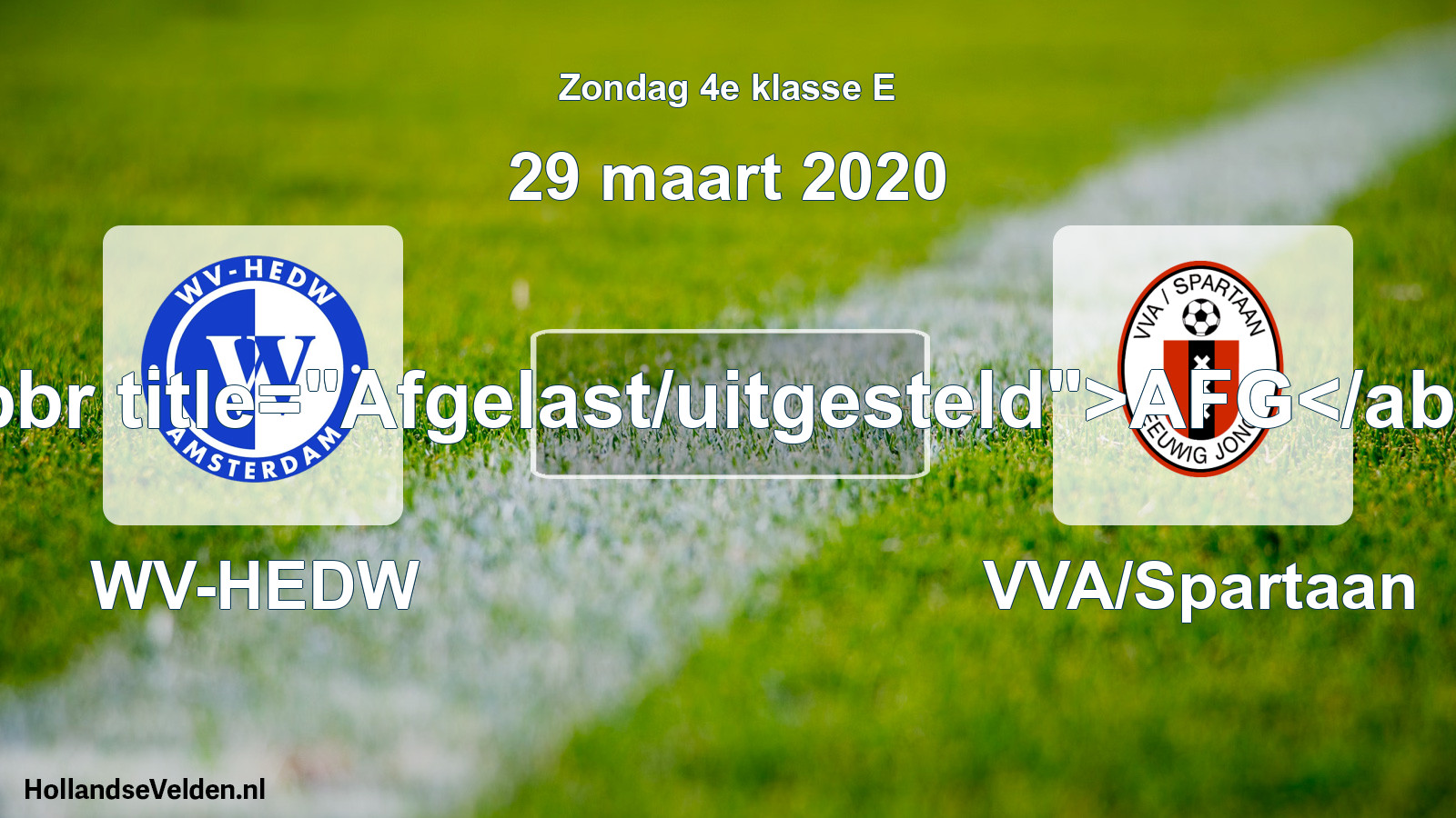 Scheduled Match: WV-HEDW - VVA/Spartaan (29 March 2020)