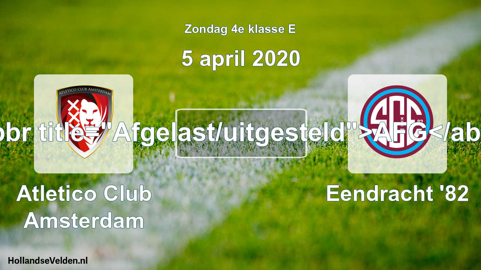 Scheduled Match: Atletico Club Amsterdam - Eendracht '82 (5 April 2020)