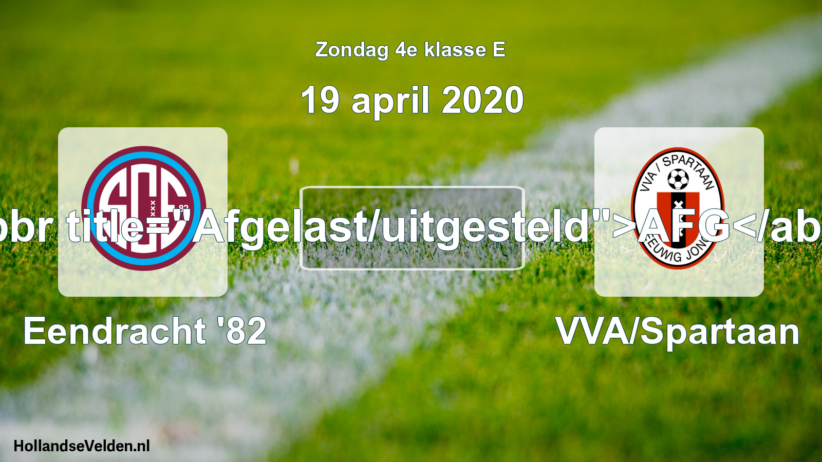 Scheduled Match: Eendracht '82 - VVA/Spartaan (19 April 2020)