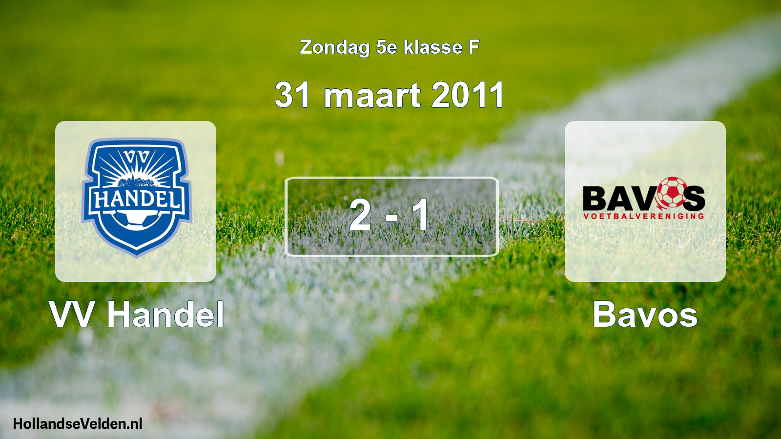 Total number of matches played: VV Handel - Bavos 2 - 1 (31 March 2011)