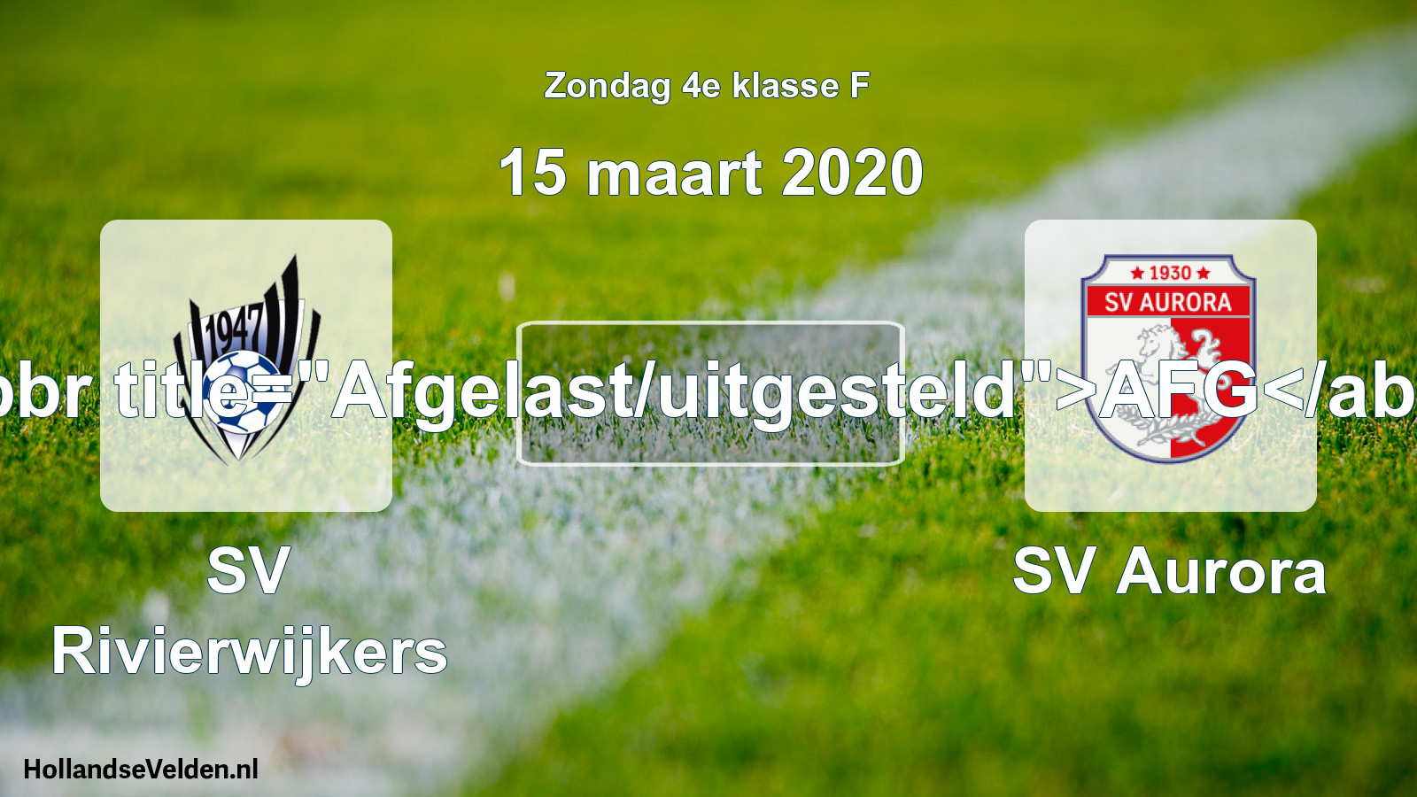Scheduled Match: SV Rivierwijkers - SV Aurora (15 March 2020)