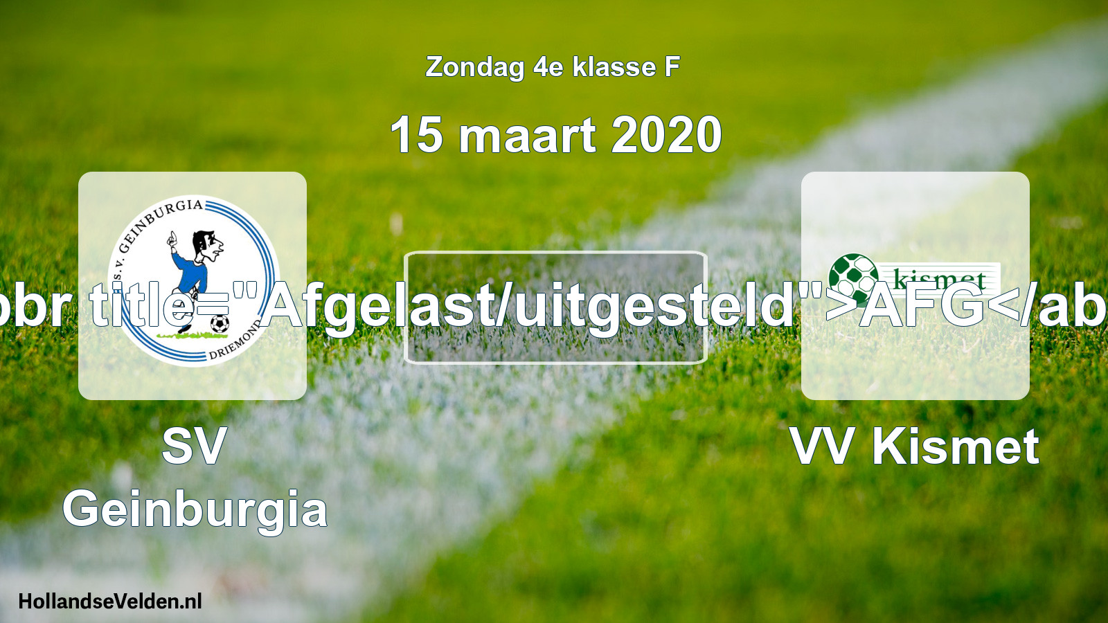 Scheduled Match: SV Geinburgia - VV Kismet (15 March 2020)