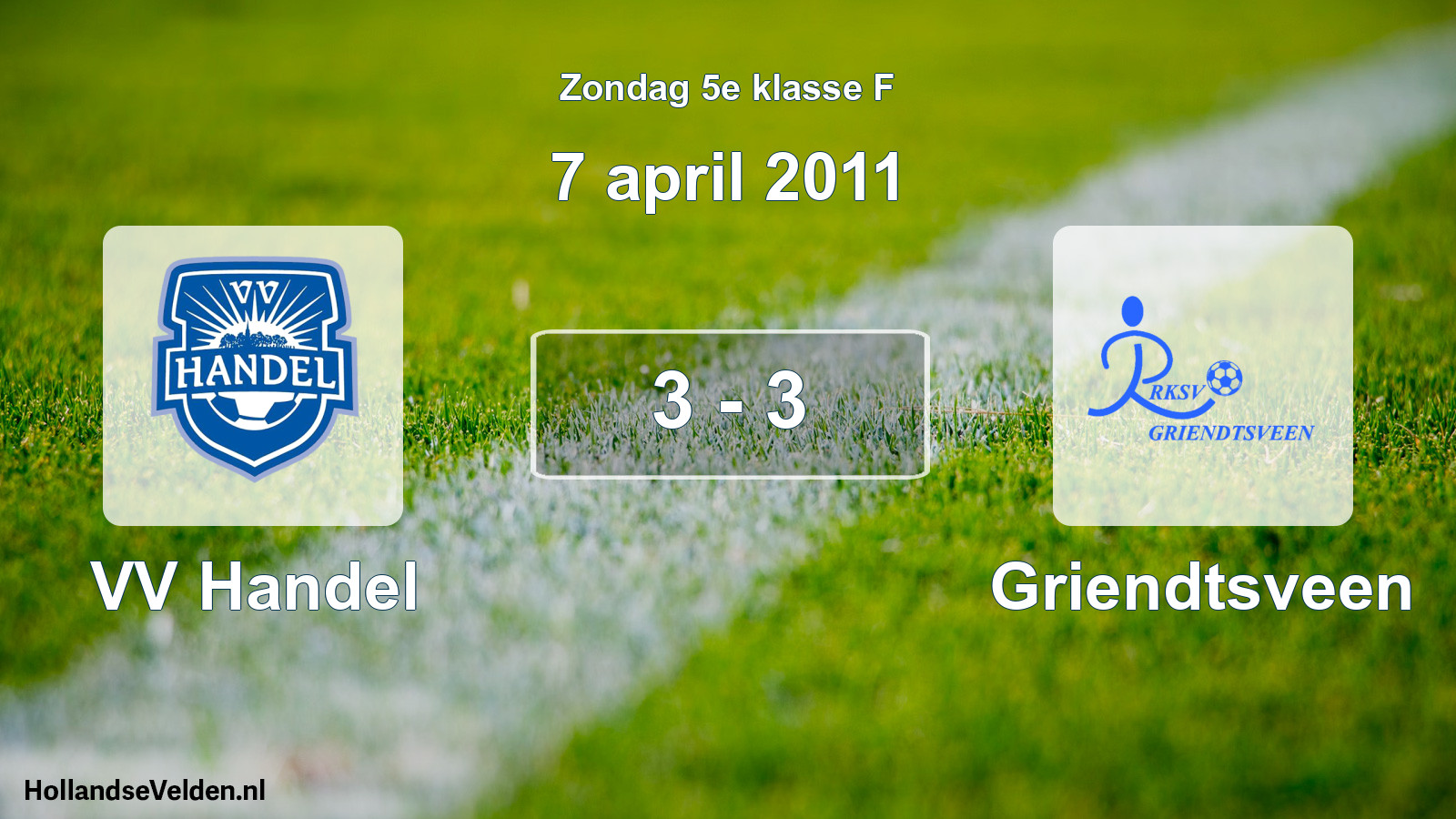 Total number of matches played: VV Handel - Griendtsveen 3 - 3 (7 April 2011)