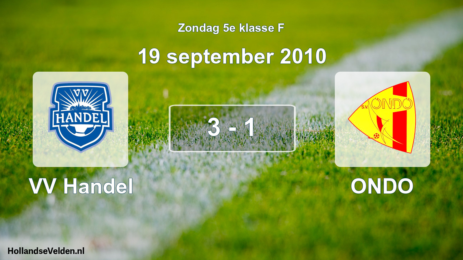 Total number of matches played: VV Handel - ONDO 3 - 1 (19 September 2010)