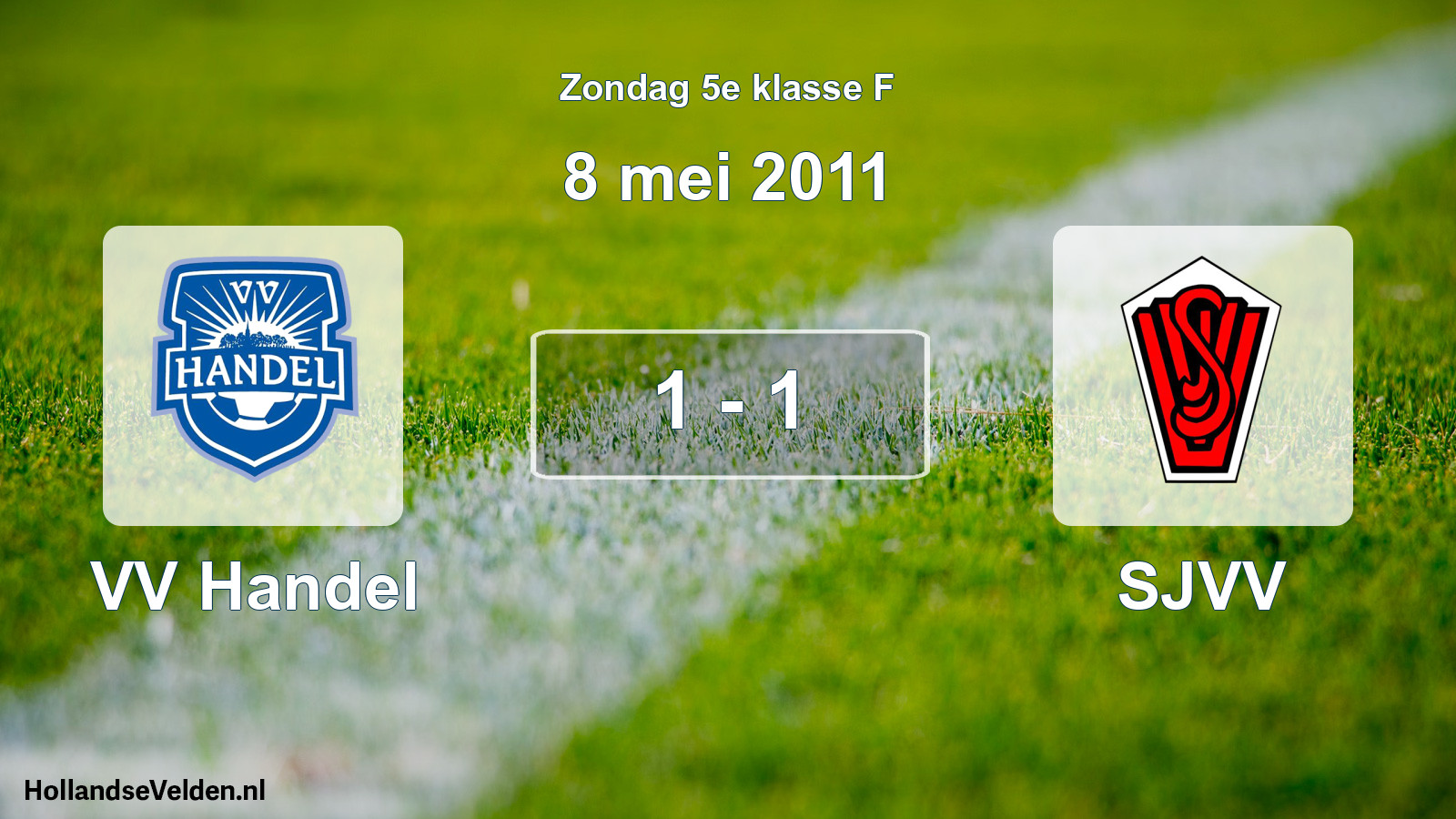 Total number of matches played: VV Handel - SJVV 1 - 1 (8 May 2011)