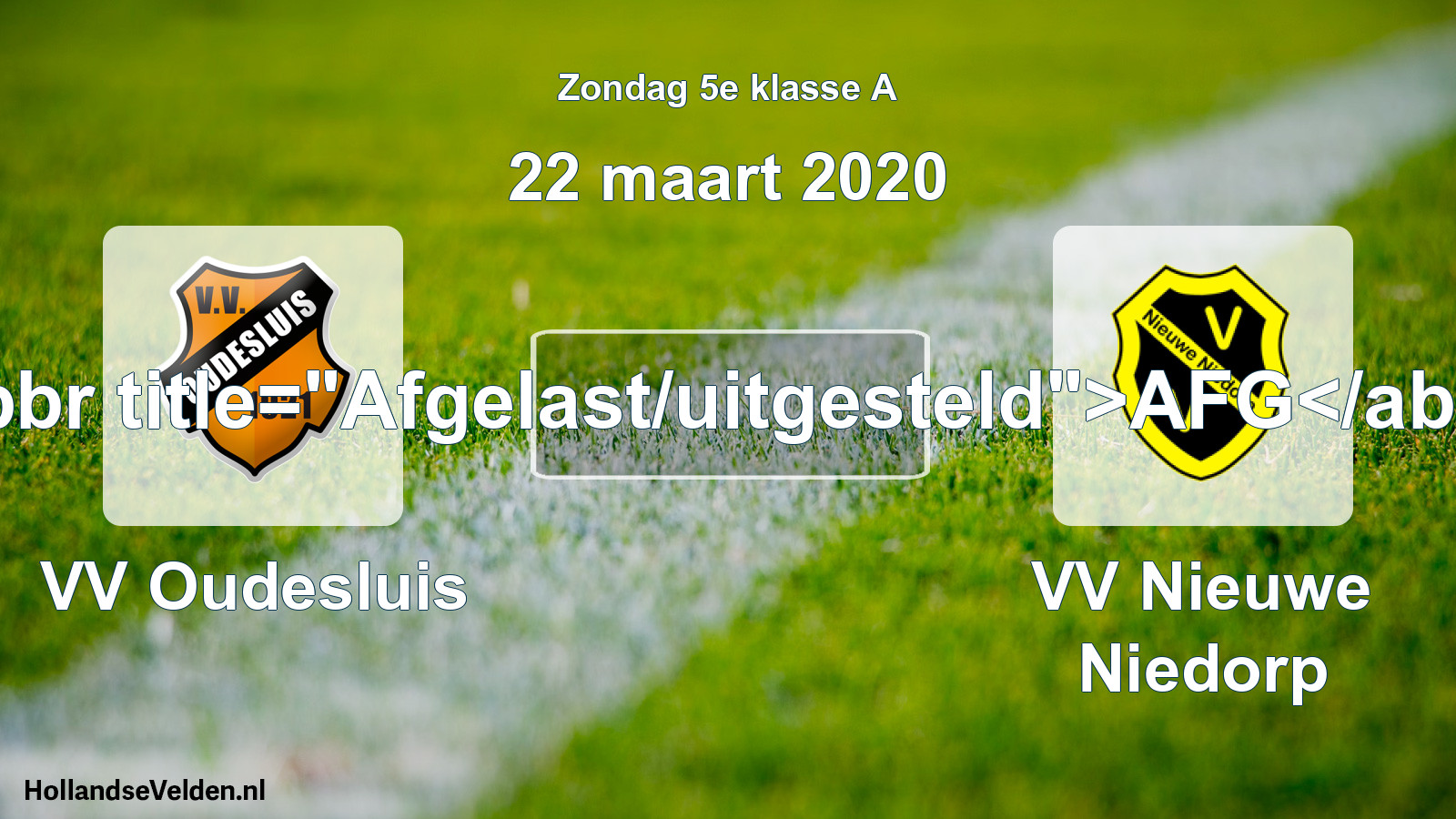Scheduled Match: VV Oudesluis - VV Nieuwe Niedorp (22 March 2020)