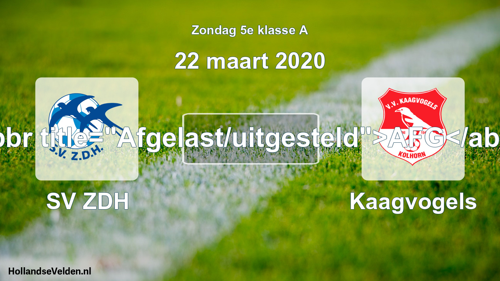 Scheduled Match: SV ZDH - Kaagvogels (22 March 2020)