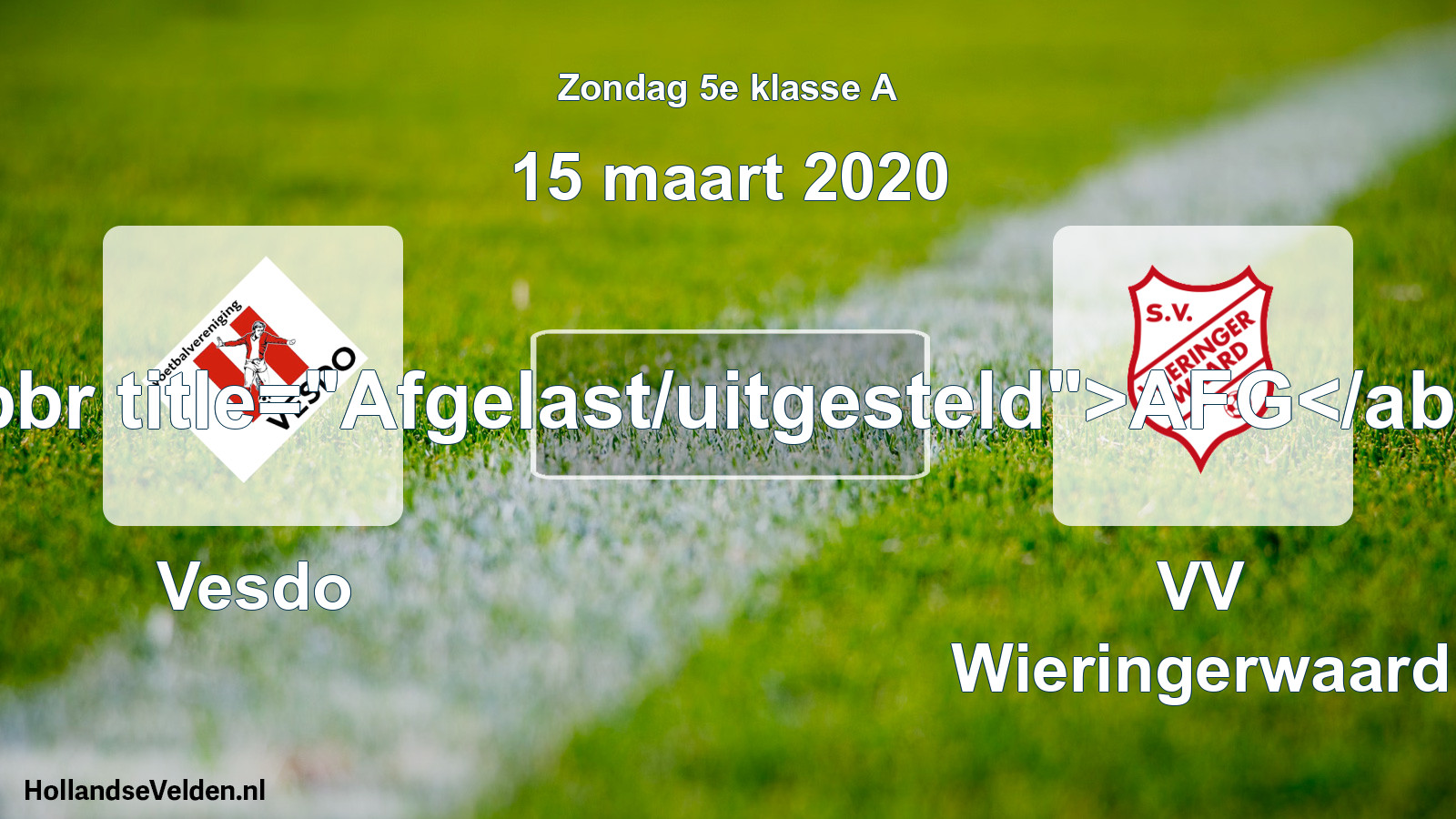 Scheduled Match: Vesdo - VV Wieringerwaard (15 March 2020)