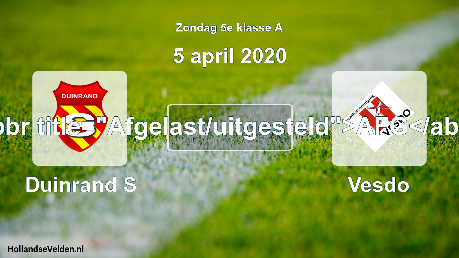 Scheduled Match: Duinrand S - Vesdo (5 April 2020)