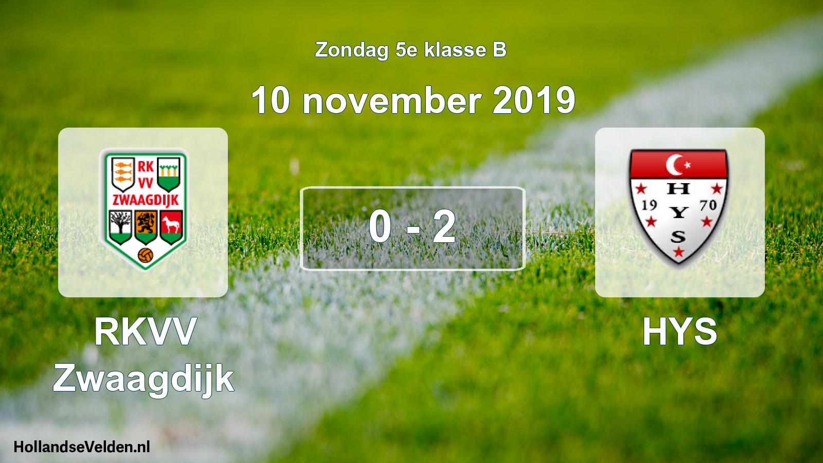 Total number of matches played: RKVV Zwaagdijk - HYS 0 - 2 (10 November 2019)