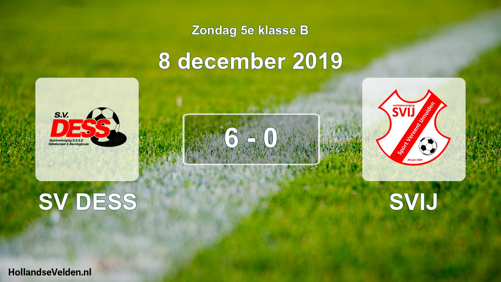 Total number of matches played: SV DESS - SVIJ 6 - 0 (8 December 2019)