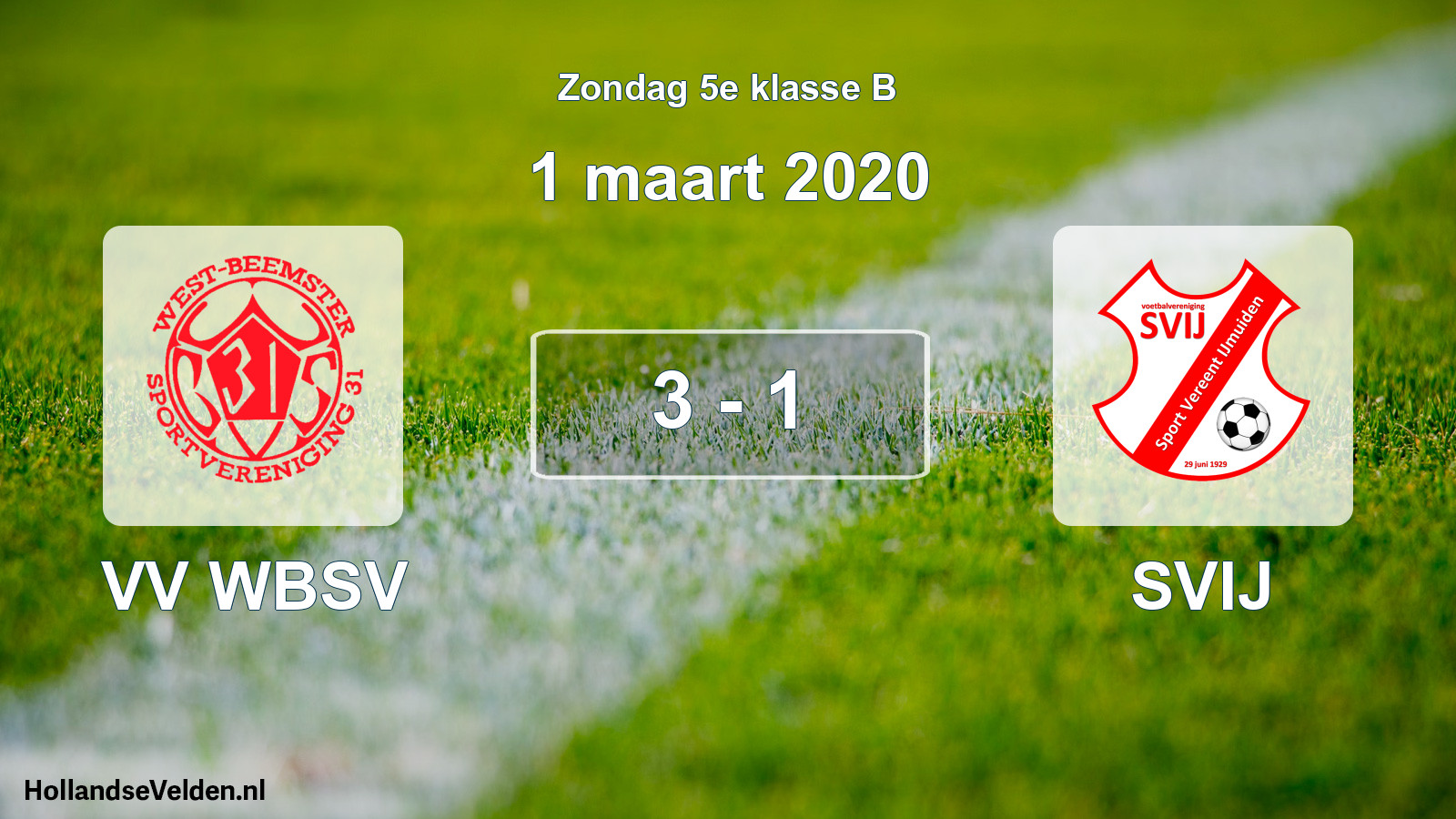 Total number of matches played: VV WBSV - SVIJ 3 - 1 (1 March 2020)