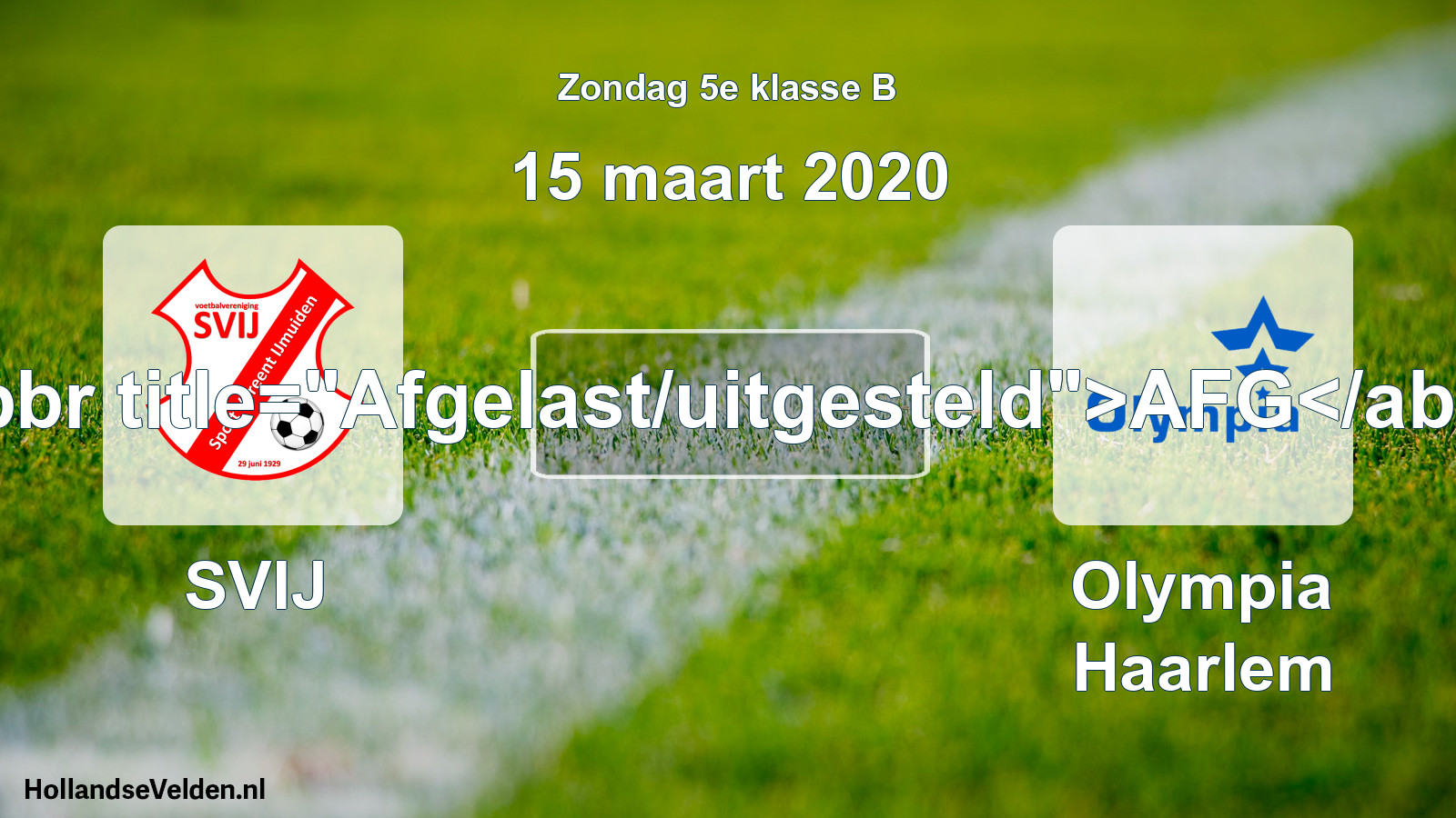 Scheduled Match: SVIJ - Olympia Haarlem (15 March 2020)