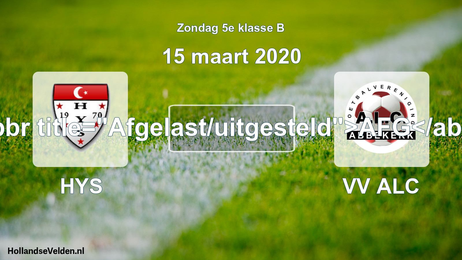 Scheduled Match: HYS - VV ALC (15 March 2020)
