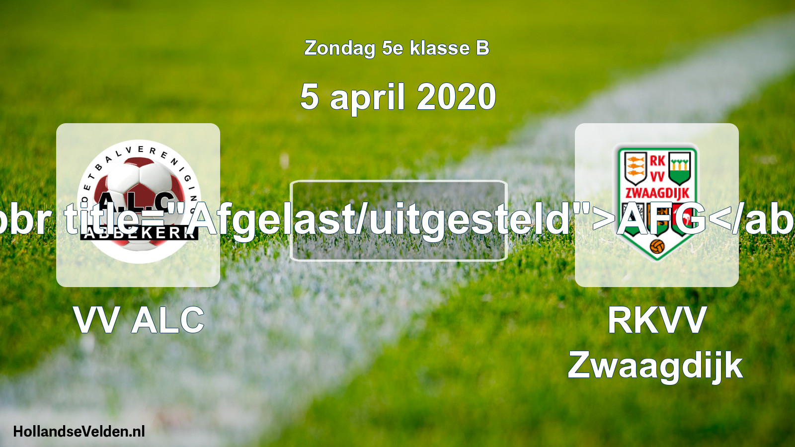Scheduled Match: VV ALC - RKVV Zwaagdijk (5 April 2020)
