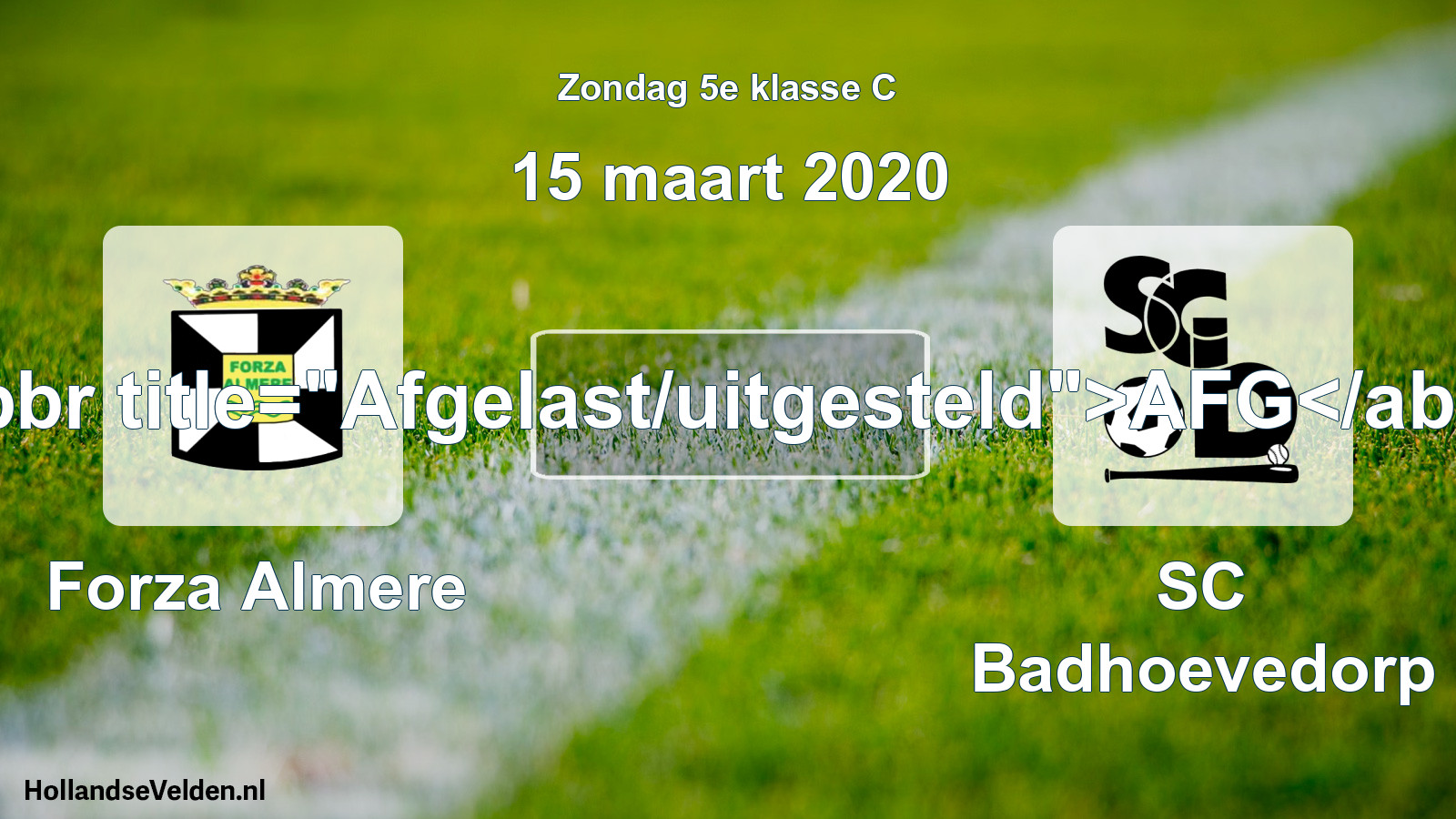Scheduled Match: Forza Almere - SC Badhoevedorp (15 March 2020)