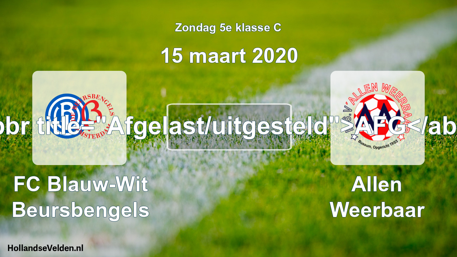 Scheduled Match: FC Blauw-Wit Beursbengels - Allen Weerbaar (15 March 2020)