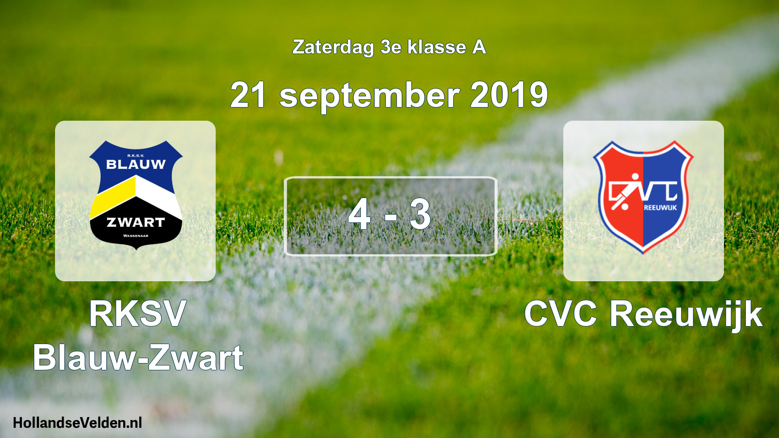 Total number of matches played: RKSV Blauw-Zwart - CVC Reeuwijk 4 - 3 (21 September 2019)