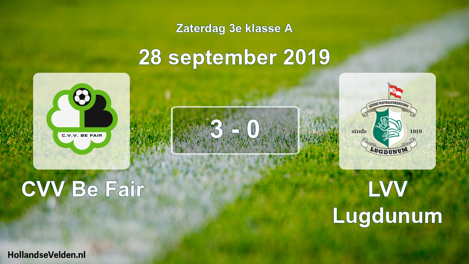 Total number of matches played: CVV Be Fair - LVV Lugdunum 3 - 0 (28 September 2019)