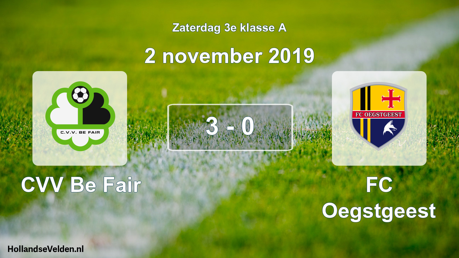 Total number of matches played: CVV Be Fair - FC Oegstgeest 3 - 0 (2 November 2019)