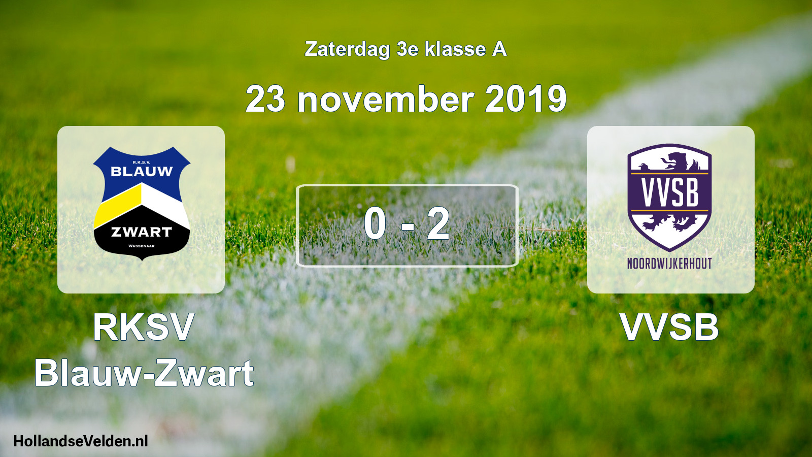 Total number of matches played: RKSV Blauw-Zwart - VVSB 0 - 2 (23 November 2019)
