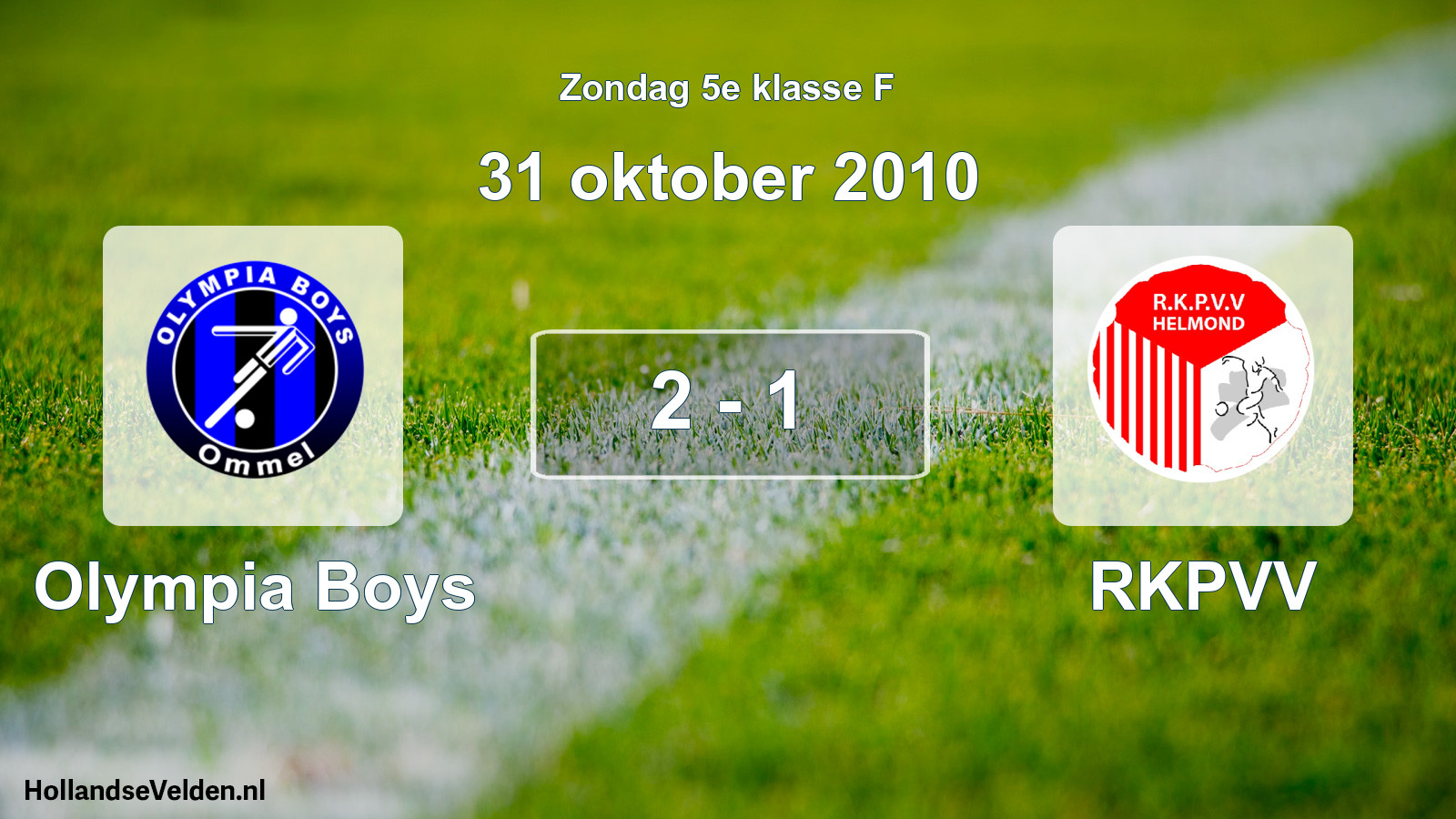 Total number of matches played: Olympia Boys - RKPVV 2 - 1 (31 October 2010)