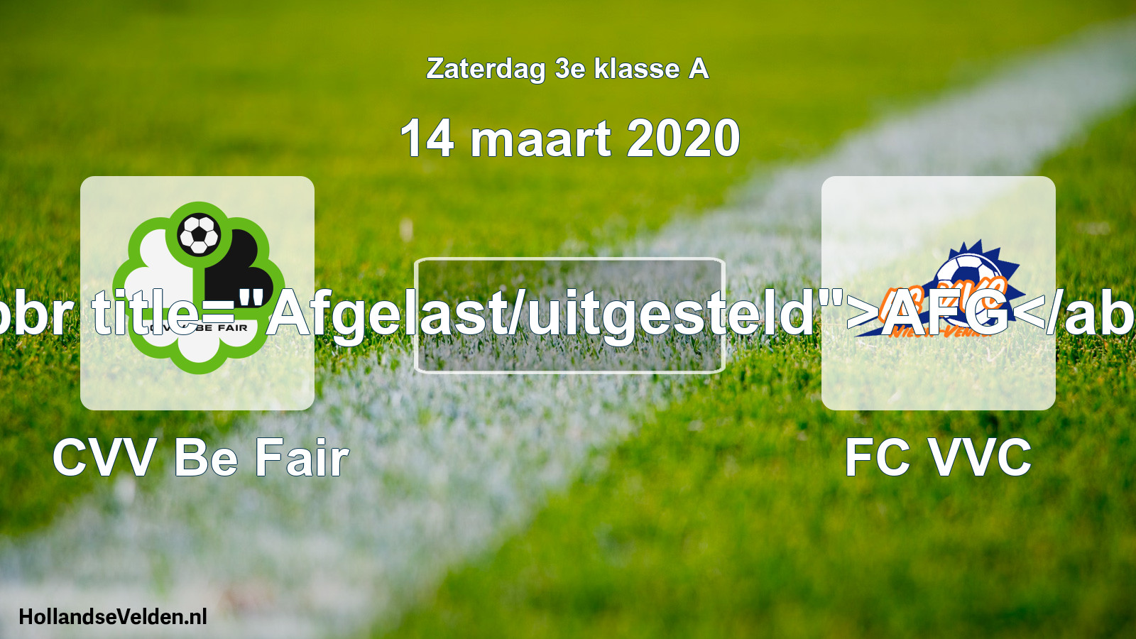 Scheduled Match: CVV Be Fair - FC VVC (14 March 2020)