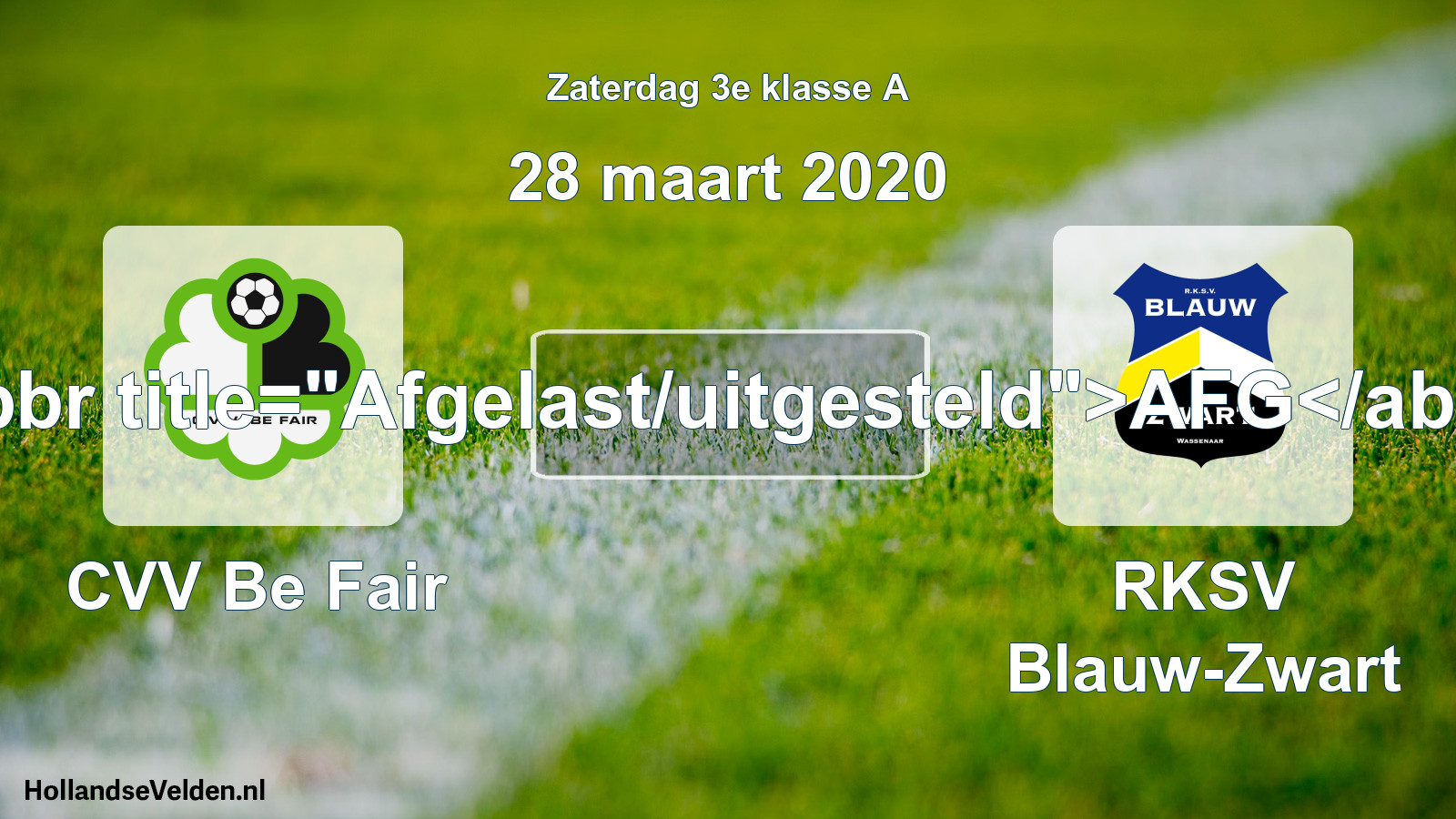 Scheduled Match: CVV Be Fair - RKSV Blauw-Zwart (28 March 2020)