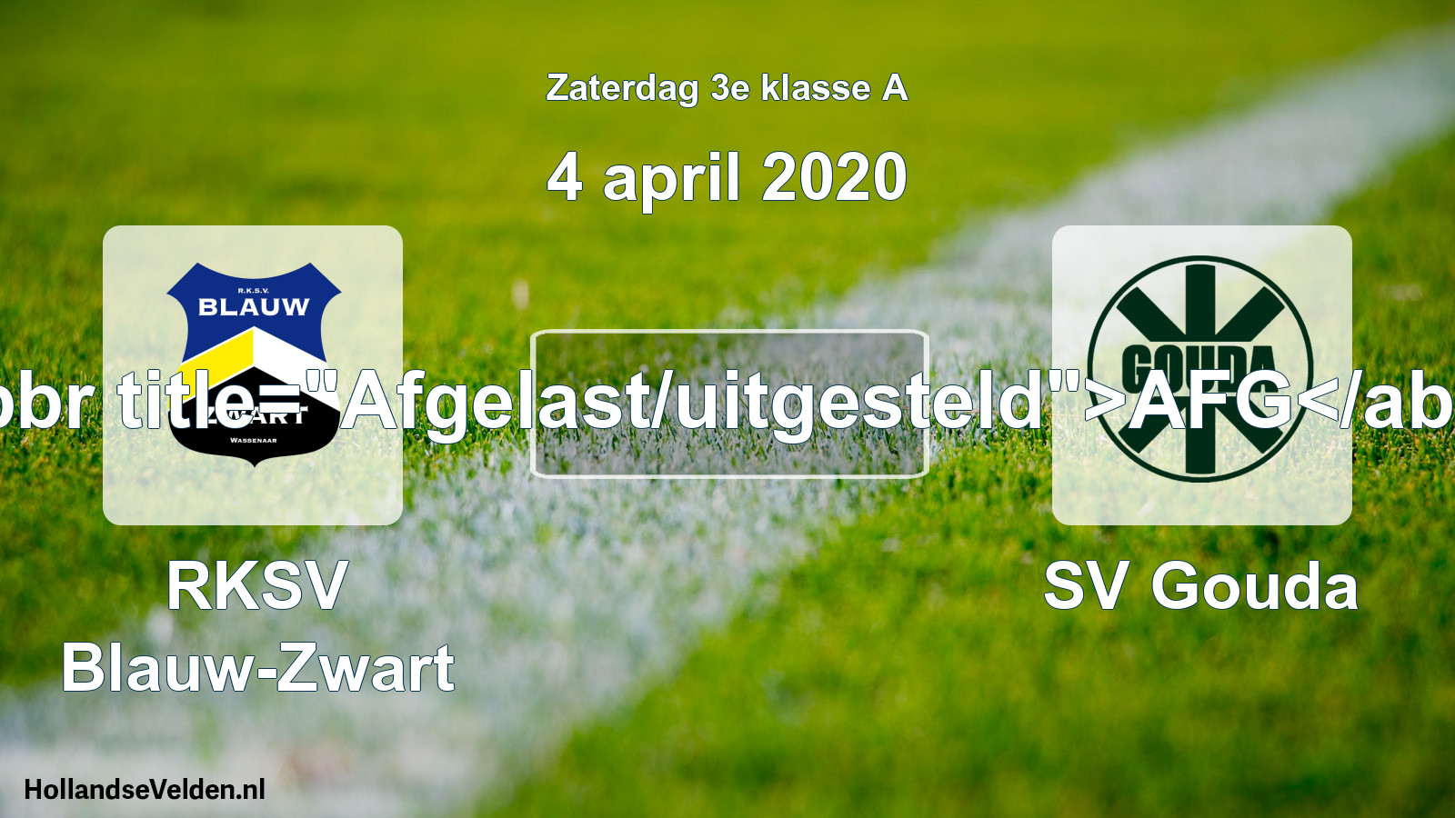 Scheduled Match: RKSV Blauw-Zwart - SV Gouda (4 April 2020)