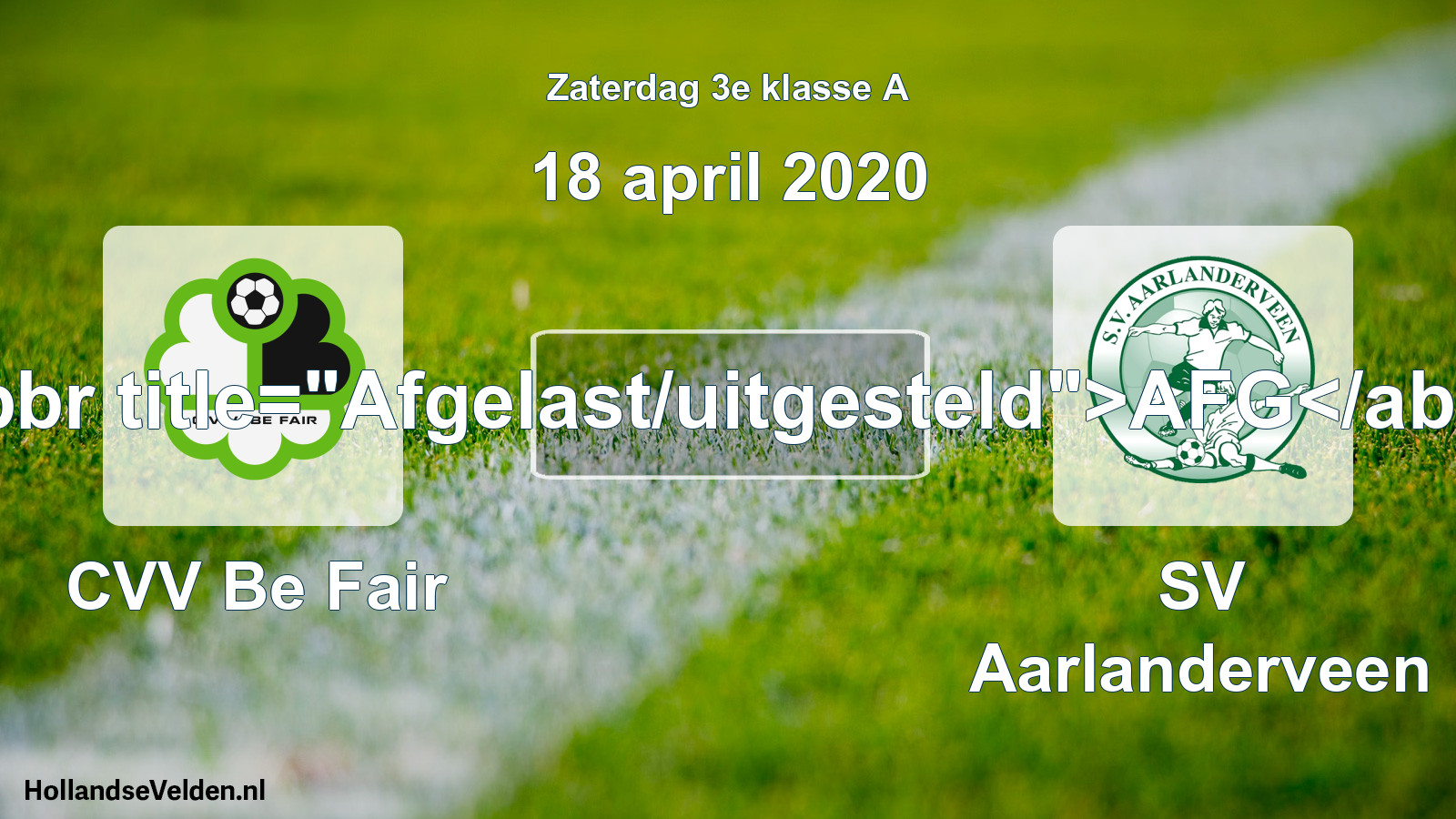 Scheduled Match: CVV Be Fair - SV Aarlanderveen (18 April 2020)