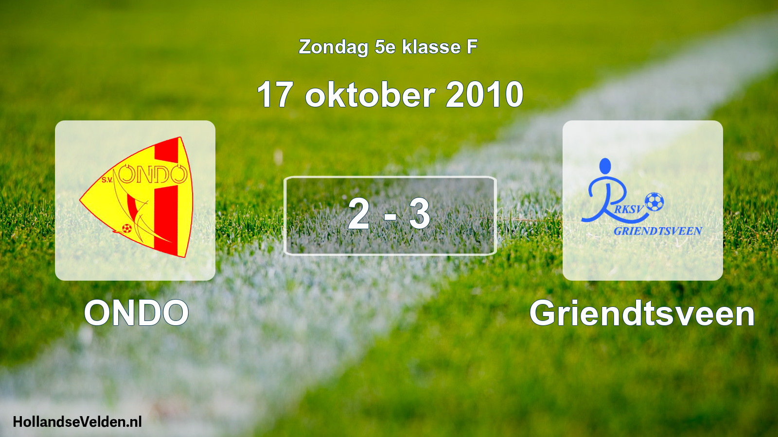 Total number of matches played: ONDO - Griendtsveen 2 - 3 (17 October 2010)