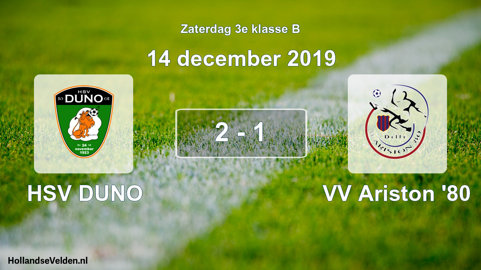 Total number of matches played: HSV DUNO - VV Ariston '80 2 - 1 (14 December 2019)