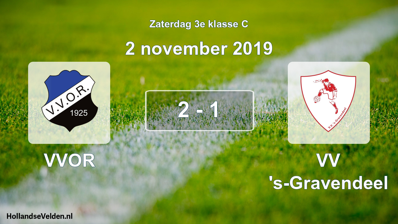 Total number of matches played: VVOR - VV 's-Gravendeel 2 - 1 (2 November 2019)