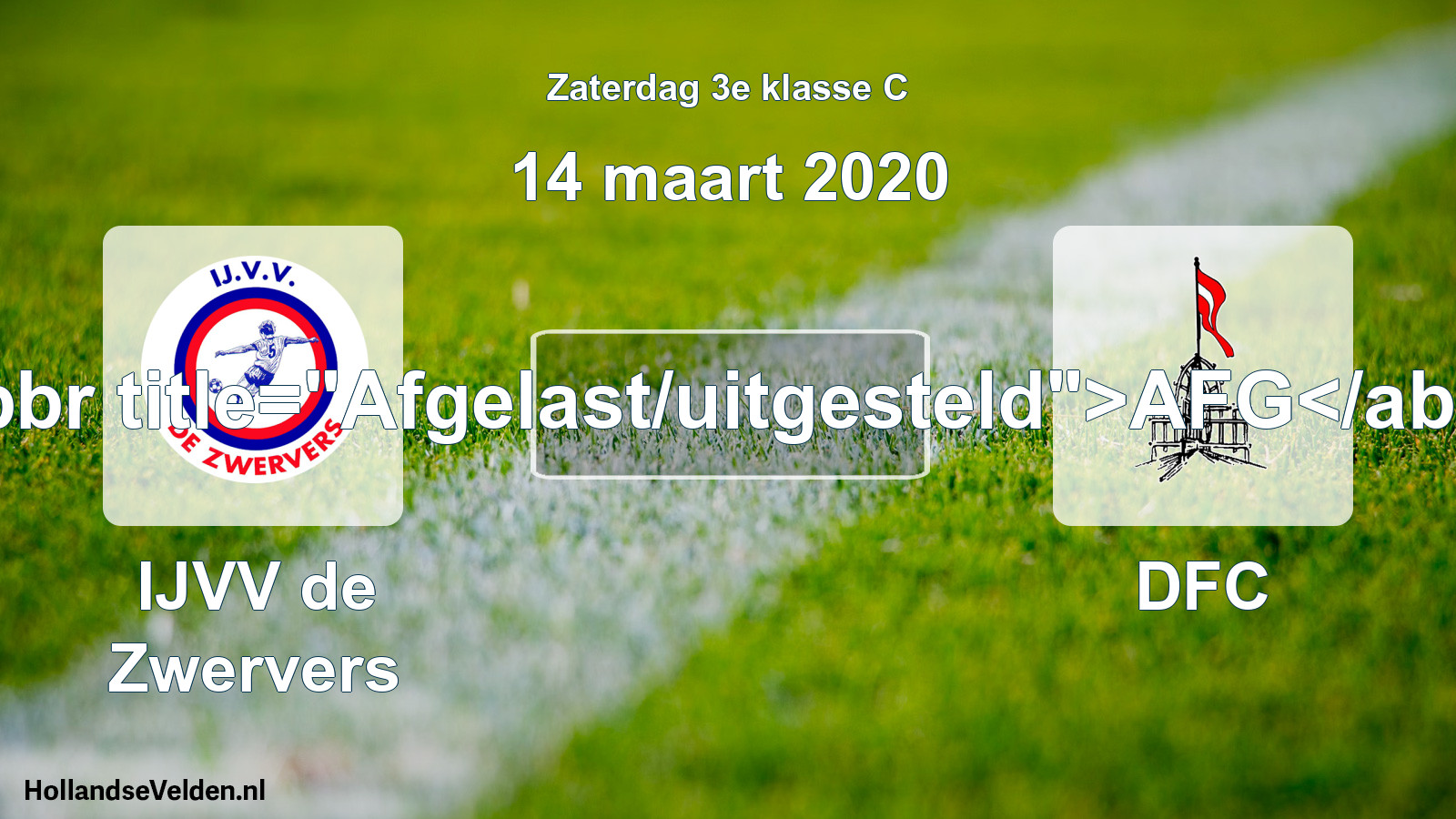Scheduled Match: IJVV de Zwervers - DFC (14 March 2020)