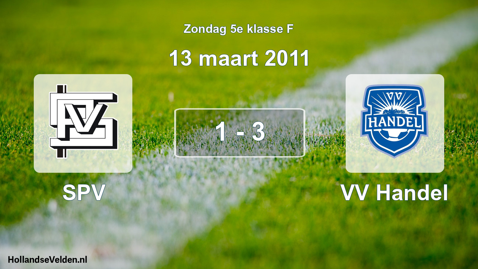 Total number of matches played: SPV - VV Handel 1 - 3 (13 March 2011)