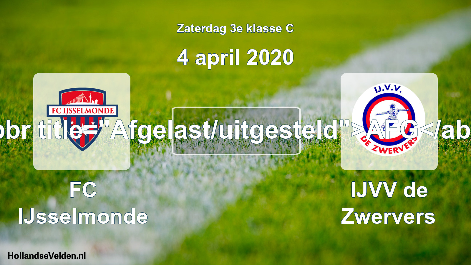 Scheduled Match: FC IJsselmonde - IJVV de Zwervers (4 April 2020)