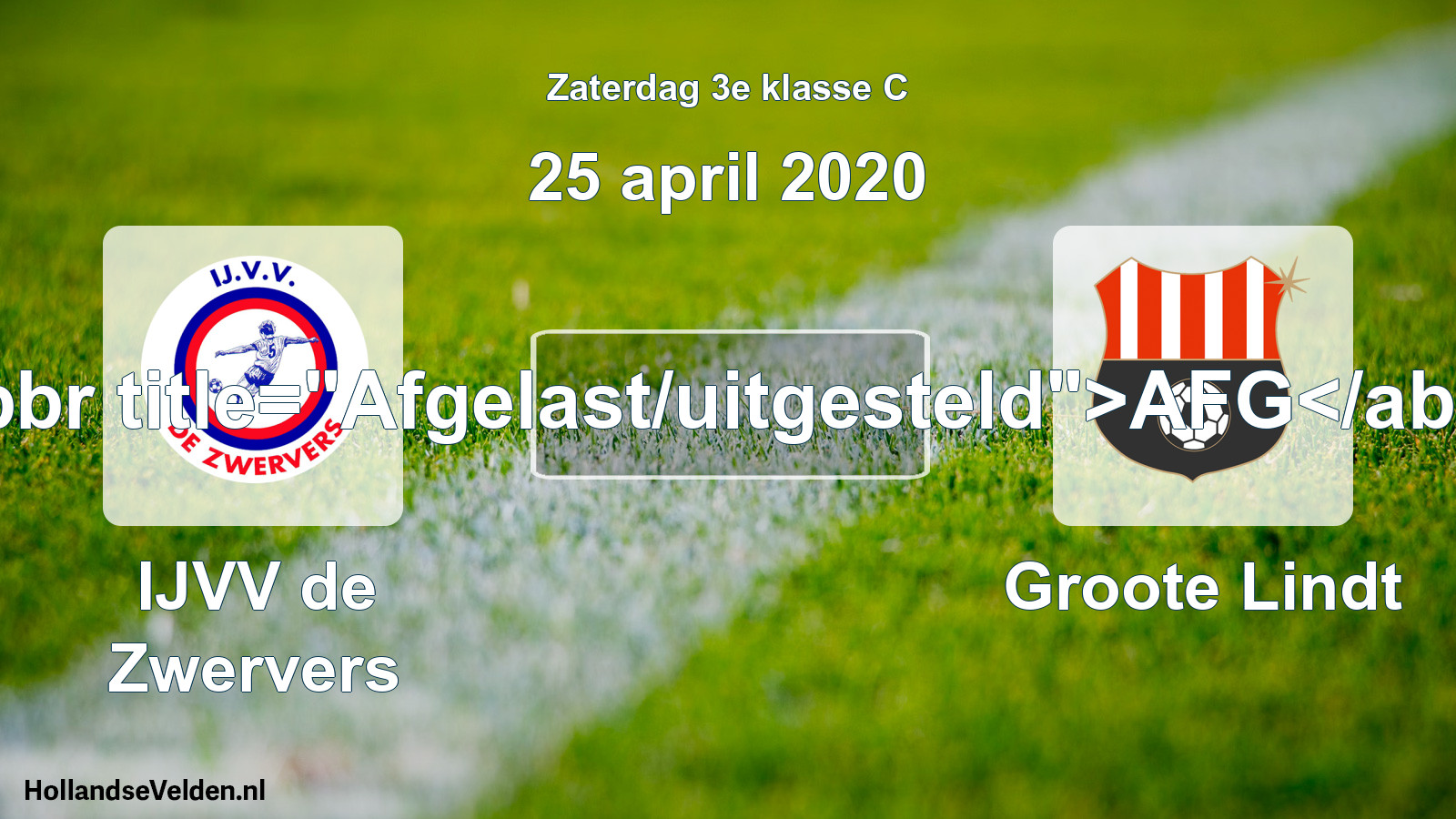 Scheduled Match: IJVV de Zwervers - Groote Lindt (25 April 2020)
