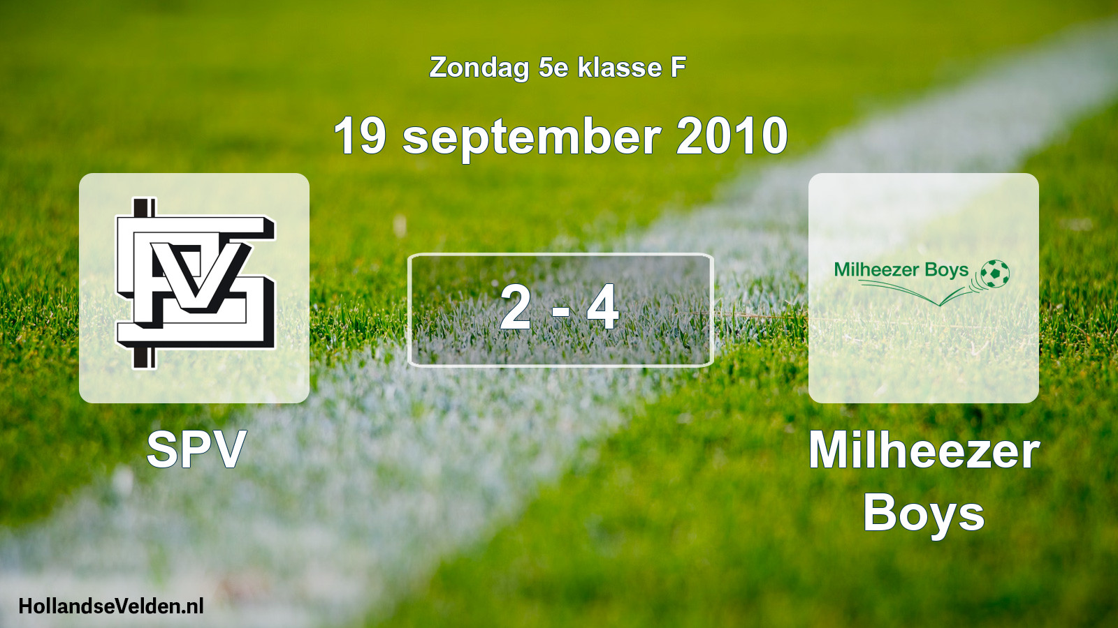 Total number of matches played: SPV - Milheezer Boys 2 - 4 (19 September 2010)