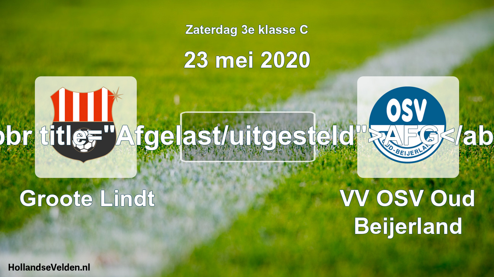 Scheduled Match: Groote Lindt - VV OSV Oud Beijerland (23 May 2020)