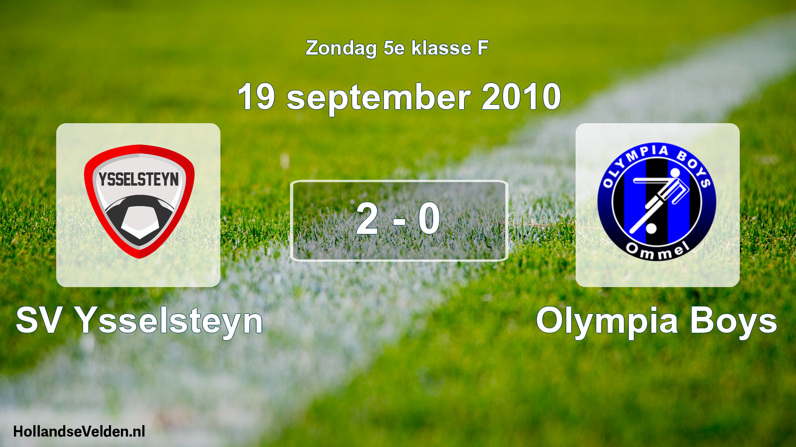 Total number of matches played: SV Ysselsteyn - Olympia Boys 2 - 0 (19 September 2010)