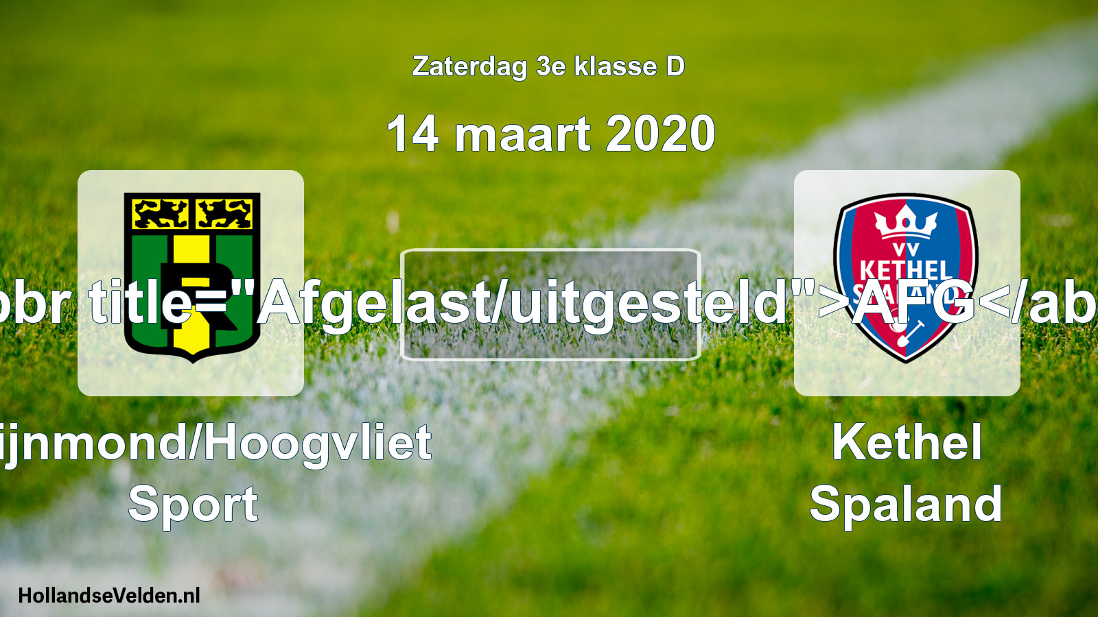 Scheduled Match: Rijnmond/Hoogvliet Sport - Kethel Spaland (14 March 2020)