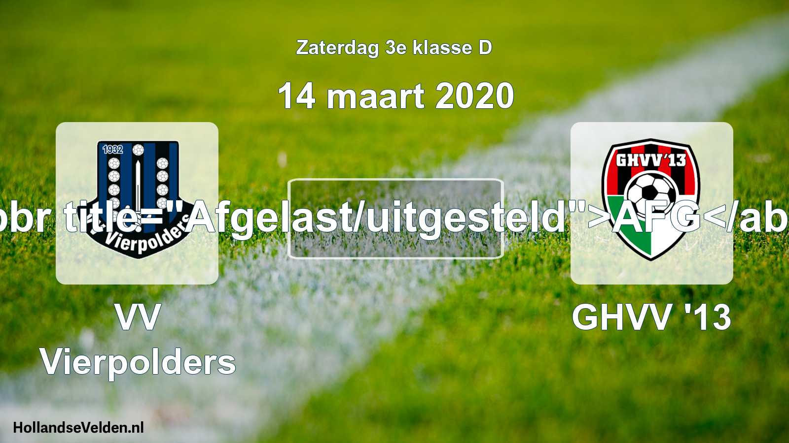 Scheduled Match: VV Vierpolders - GHVV '13 (14 March 2020)