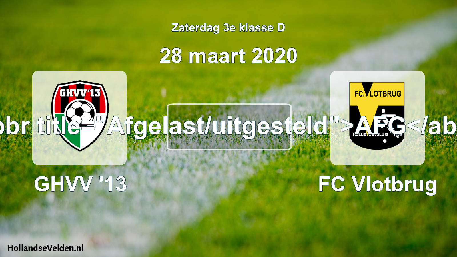 Scheduled Match: GHVV '13 - FC Vlotbrug (28 March 2020)