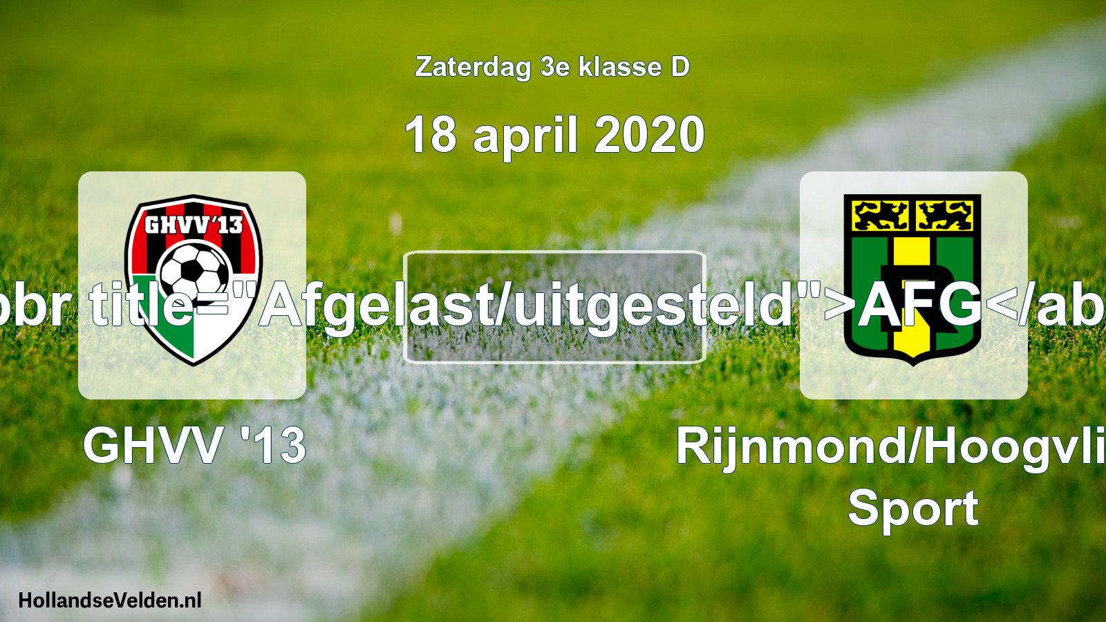 Scheduled Match: GHVV '13 - Rijnmond/Hoogvliet Sport (18 April 2020)
