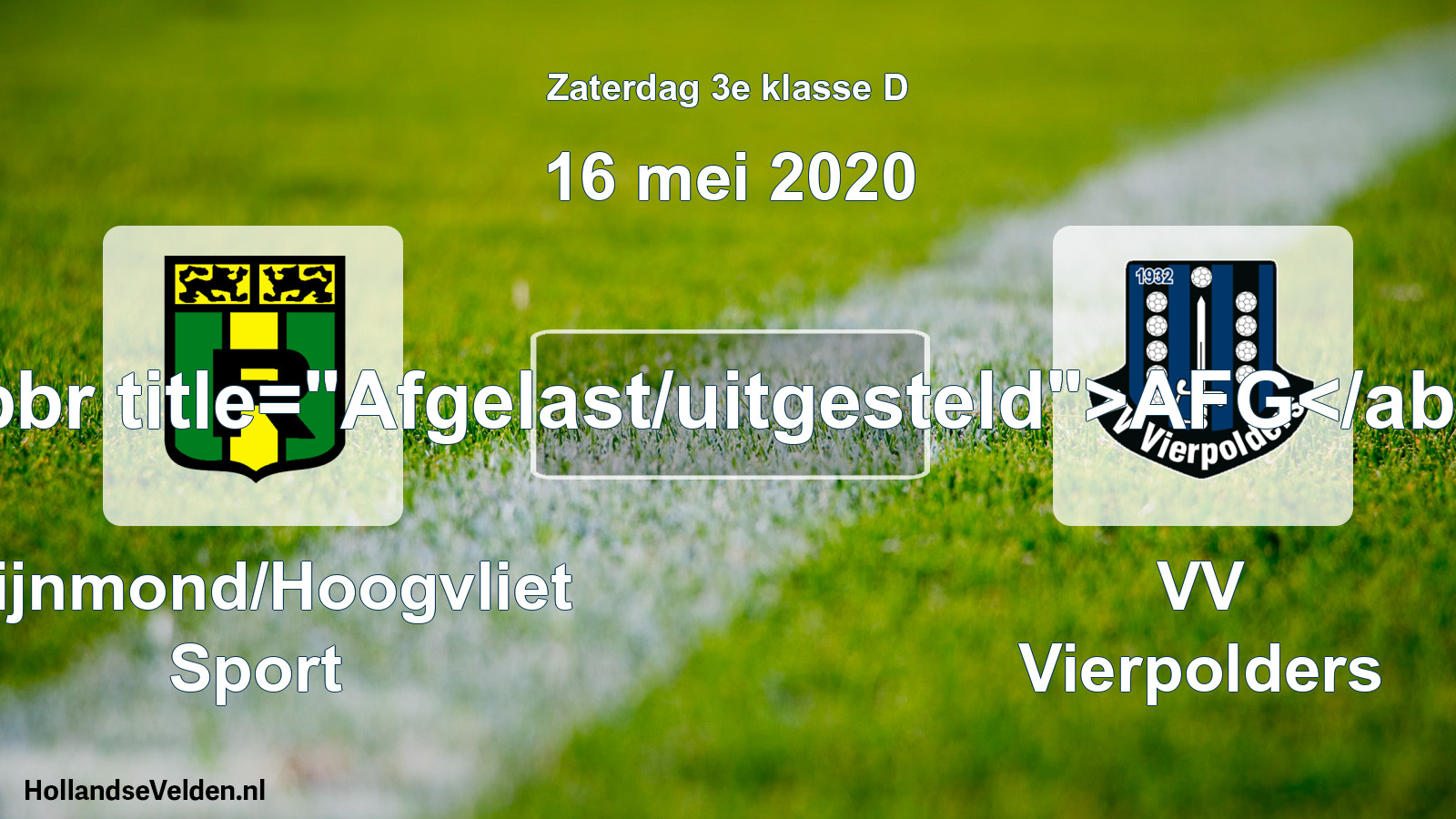 Scheduled Match: Rijnmond/Hoogvliet Sport - VV Vierpolders (16 May 2020)
