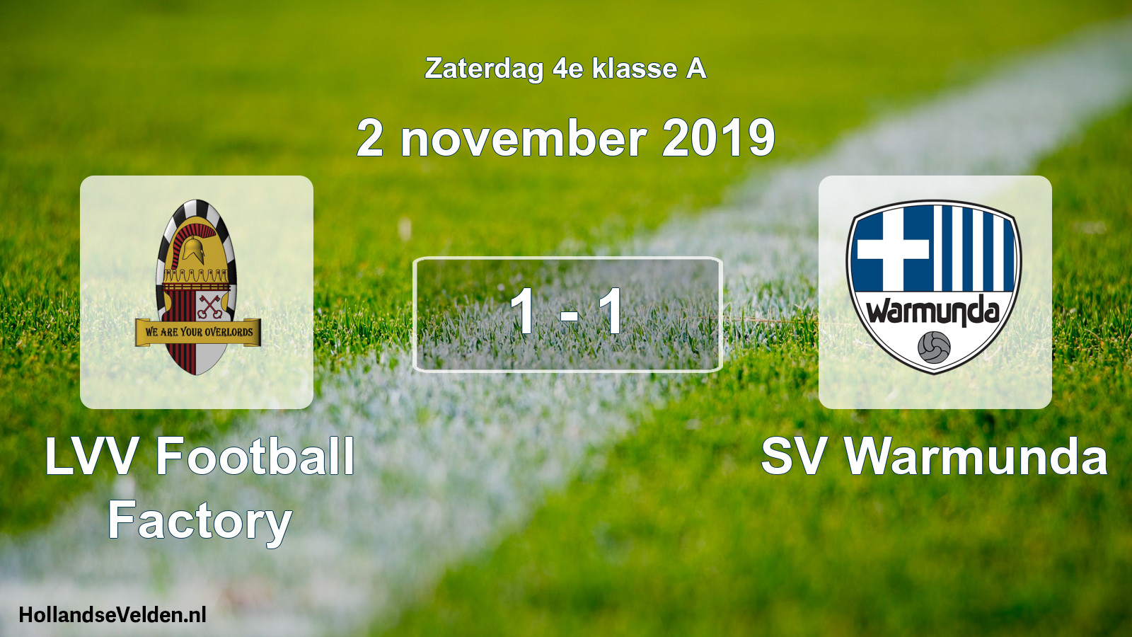 Total number of matches played: LVV Football Factory - SV Warmunda 1 - 1 (2 November 2019)