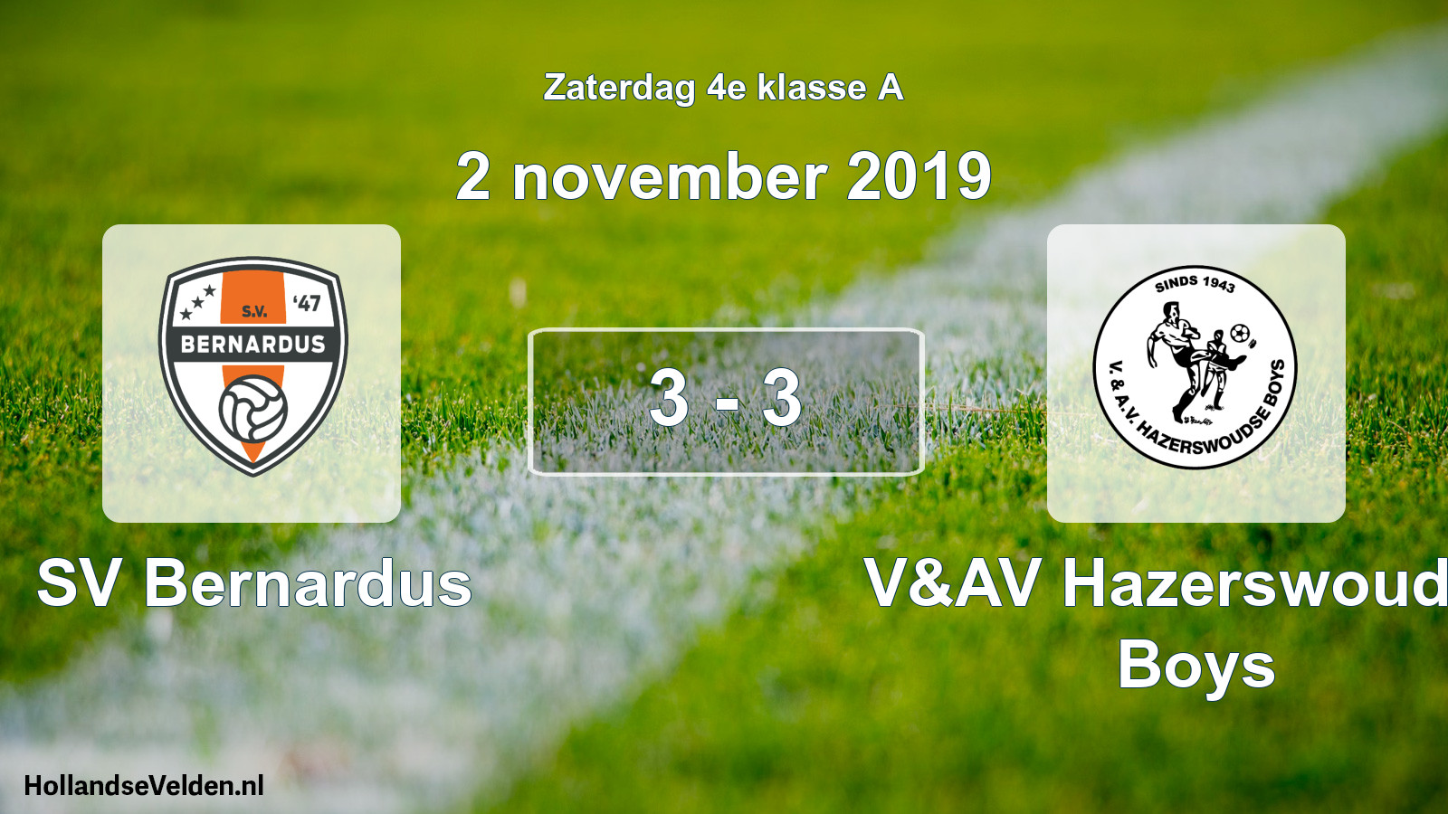 Total number of matches played: SV Bernardus - V&AV Hazerswoudse Boys 3 - 3 (2 November 2019)