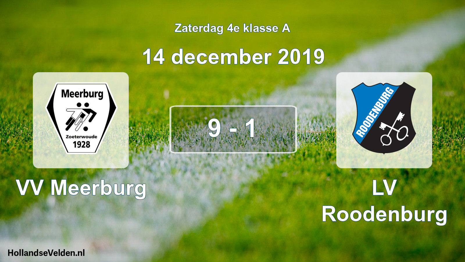 Total number of matches played: VV Meerburg - LV Roodenburg 9 - 1 (14 December 2019)